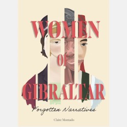 Women of Gibraltar: Forgotten Narratives (Claire Montado)